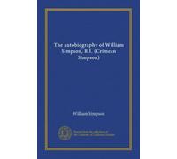 The autobiography of William Simpson, R.I. (Crimean Simpson)