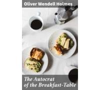 The Autocrat Of The Breakfast-table (ebook)