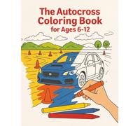 The Autocross Coloring Book for Kids 6 - 12: A Racing Car Coloring Adventure with Cones, Tracks & Action Scenes | Fun Race Car Coloring Book for Kids ... 6 to 12 (Home Town Motorsports Puzzle Books)