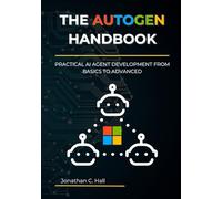 The AutoGen Handbook: Practical AI Agent Development from Basics to Advanced