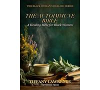 The Autoimmune Bible: For Black Women Living with Lupus, Hashimoto's, RA, MS - and Every Body That's Fighting Itself