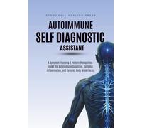 The Autoimmune Self Diagnostic Assistant: A Symptom-Tracking & Pattern-Recognition Toolkit for Autoimmune Suspicion, Systemic Inflammation, and Complex Body-Wide Flares