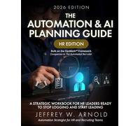 The Automated Recruiter Workbook: Automation & AI Planning Guide - HR Edition