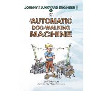 The Automatic Dog-Walking Machine (Johnny the Junkyard Engineer)