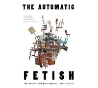 El fetiche automático: La ley del valor en El Capital de Marx