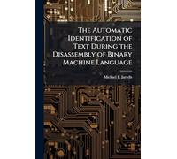 The Automatic Identification of Text During the Disassembly of Binary Machine Language
