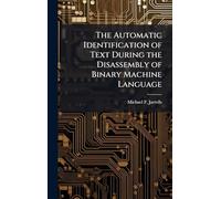 The Automatic Identification of Text During the Disassembly of Binary Machine Language