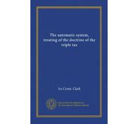 The automatic system, treating of the doctrine of the triple tax