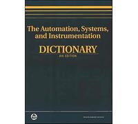 The Automation, Systems, and Instrumentation Dictionary (International Society of Automation)