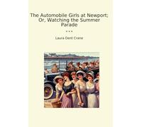 The Automobile Girls at Newport; Or, Watching the Summer Parade (Classic Books)