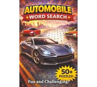The Automobile Word Search Book: Word Search with Easy to Read about Cars, Trucks, Vehicles, and more [6x9 inches, 110 pages] 50+ puzzle....a Gift for Vacations, Holidays, and Free Times