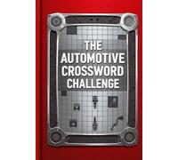 The Automotive Crossword Challenge: 60 Car & Motor-Themed Puzzles for Enthusiasts | Includes Full Solutions