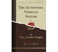The Autonomic Nervous System, Vol. 1 (Classic Reprint)