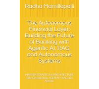 The Autonomous Financial Layer: Building the Future of Banking with Agentic AI, RAG, and Autonomous Systems: MASTER STRATEGY & ARCHITECTURE Sub-Classification: (GEN AI + RAG and Agentic