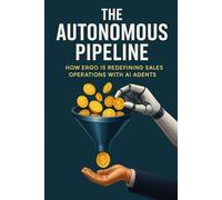 The Autonomous Pipeline: How Ergo is Redefining Sales Operations with AI Agents