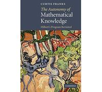 The Autonomy of Mathematical Knowledge: Hilbert's Program Revisited