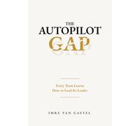 The Autopilot Gap: Every Team Learns How to Lead Its Leader