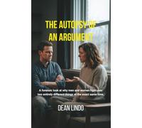 THE AUTOPSY OF AN ARGUMENT: A forensic look at why men and women fight over two entirely different things at the exact same time.