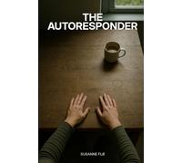 The Autoresponder: When a Daughter Discovers Her Father's Digital Life"