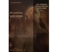 The Autumn & Halloween Cozy Whodunit Murder Mystery Puzzle Book: Volume 2: The Ravenscar Manor Murders - 20 Interactive Logic Deduction Cases, Floor ... Interrogations & Ciphers for Adults and Teens