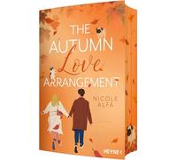The Autumn Love Arrangement: Roman - Mit Farbschnitt in limitierter Erstauflage. Eine cozy Herbstromance für alle Fans von 'The Pumpkin Spice Latte Disaster' und 'When I fall for you'.