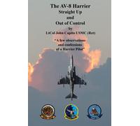 The AV-8 Harrier Strait Up and Out of Control: A Few Observations and Confessions of a Harrier Pilot