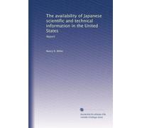 The availability of Japanese scientific and technical information in the United States: Report