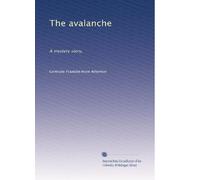 The avalanche: A mystery story,