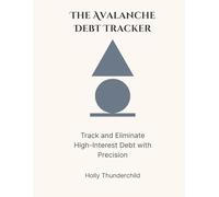The Avalanche Debt Tracker: Track and Eliminate High-Interest Debt with Precision