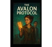 The Avalon Protocol (Snake in the Willows)