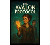 The Avalon Protocol (Snake in the Willows)