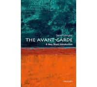 The Avant Garde: A Very Short Introduction (Very Short Introductions)