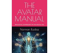 THE AVATAR MANUAL: Biological Sovereignty in the Digital Age