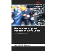 The avatars of press freedom in Ivory Coast: From progress to tensions