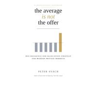 The Average is not the offer: Due Diligence and Allocation Strategy for Modern Private Markets (The Allocator's Library)