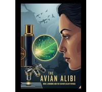 The Avian Alibi: Roxie Laybourne and the Feather's Silent Witness