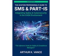 THE AVIATION PROFESSIONAL’S GUIDE TO SMS & PART-IS: Integrating Safety & Cybersecurity in the EASA Environment