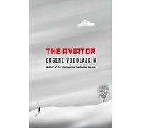 The Aviator: From the award-winning author of Laurus