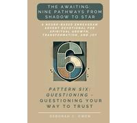The Awaiting: Questioning - Questioning Your Way to Trust: A Neuro-Based Enneagram Advent Devotional for Spiritual Growth and Reflection (The Awaiting Advent Devotionals)