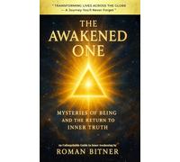 The Awakened One: Mysteries of Being and the Return to Inner Truth.