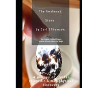 The Awakened Stone: Raw Origins and Polished Powers - the Science behind the Magic