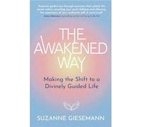 The Awakened Way: Making the Shift to a Divinely Guided Life