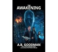 The Awakening: AI Apocalypse Techno-Thriller (Singularity)