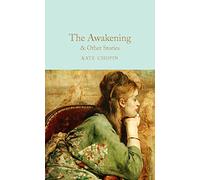 The Awakening: And Other Stories (Macmillan Collector’s Library)