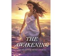 THE AWAKENING AND SELECTED SHORT STORIES (LARGE PRINT EDITION): A powerful exploration of female identity, emotional struggle, and social expectations in classic American fiction