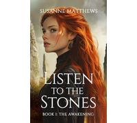 The Awakening: Book One of the Listen to the Stones Saga
