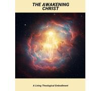 The Awakening Christ: A Living Theological Embodiment