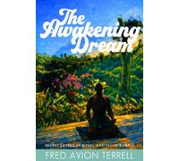 THE AWAKENING DREAM: Secret Sacred Spiritual Meditative Rituals