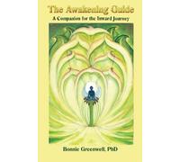 [The Awakening Guide: A Companion for the Inward Journey] [By: Greenwell Ph.D., Bonnie] [May, 2014]