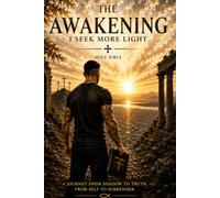 The Awakening: I Seek More Light
